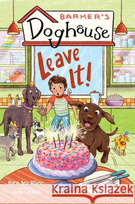 Barker's Doghouse 2: Leave It! Maria Bea Alfano Laura Catal?n 9781645952886