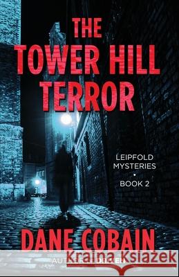 The Tower Hill Terror Dane Cobain 9781645990529 Encircle Publications, LLC