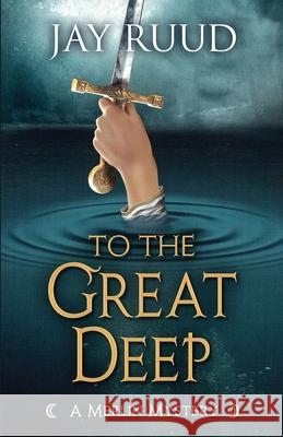 To the Great Deep Jay Ruud 9781645990901 Encircle Publications, LLC