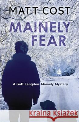 Mainely Fear Matt Cost 9781645990963 Encircle Publications, LLC