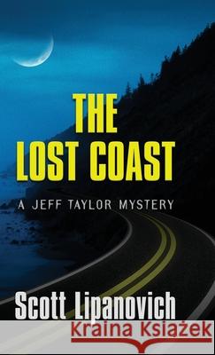 The Lost Coast Scott Lipanovich 9781645992042 Encircle Publications, LLC