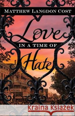 Love in a Time of Hate Cost, Matthew Langdon 9781645992349 Encircle Publications, LLC