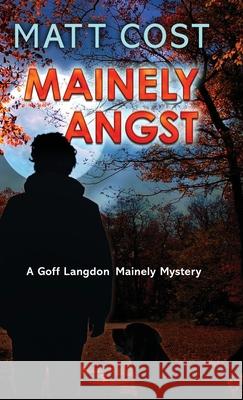 Mainely Angst Matt Cost 9781645992851 Encircle Publications, LLC