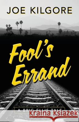 Fool's Errand Joe Kilgore 9781645993346