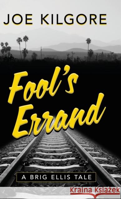 Fool's Errand Joe Kilgore 9781645993353 Encircle Publications, LLC