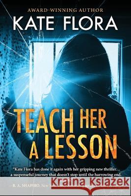 Teach Her a Lesson Kate Flora 9781645994381 Encircle Publications, LLC