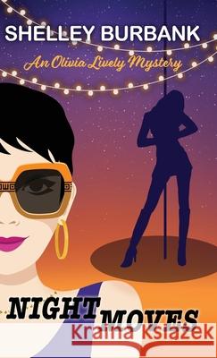 Night Moves Shelley Burbank 9781645995517 Encircle Publications, LLC