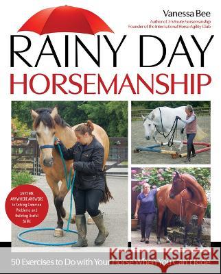 Rainy Day Horsemanship Vanessa Bee 9781646011919