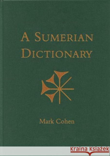 An Annotated Sumerian Dictionary Cohen, Mark E. 9781646021963