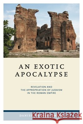 An Exotic Apocalypse Daniel C. Smith 9781646023882 Pennsylvania State University Press