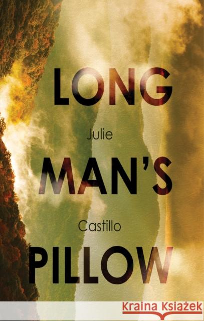 The Long Man's Pillow Julie Ann Castillo 9781646034512 Regal House Publishing LLC