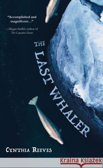 The Last Whaler Cynthia Reeves 9781646035083 Regal House Publishing