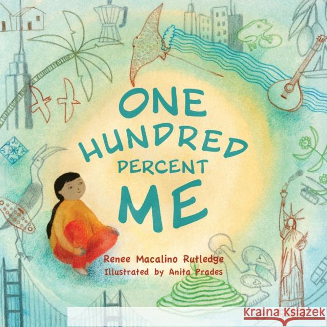 One Hundred Percent Me Renee Macalino Rutledge Anita Prades 9781646043484 Bloom Books for Young Readers