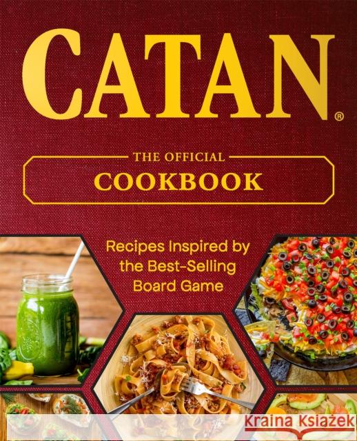 Catan(r): The Official Cookbook Editors Of Ulysse 9781646044528 Ulysses Press