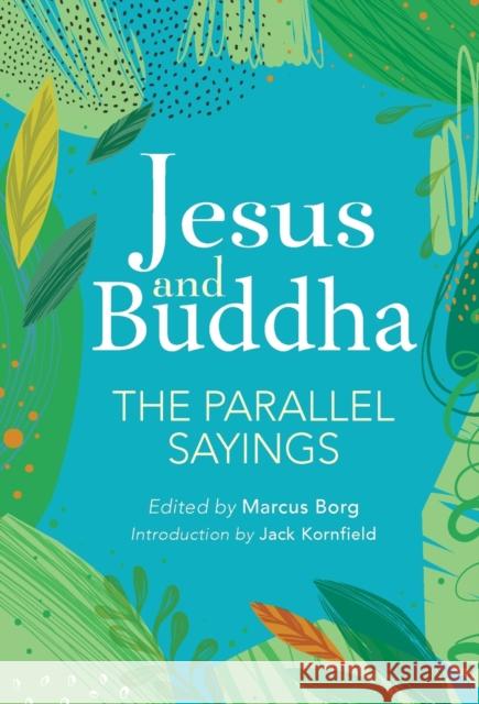 Jesus and Buddha: The Parallel Sayings Kornfield, Jack 9781646044597 Ulysses Press