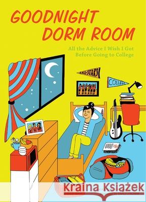 Goodnight Dorm Room Keith Riegert, Samuel Kaplan, Emily Fromm 9781646044801