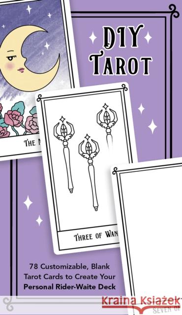 Diy Tarot: 78 Customizable Blank Tarot Cards to Create Your Personal Rider-Waite Deck Editors of Ulysses Press 9781646045617