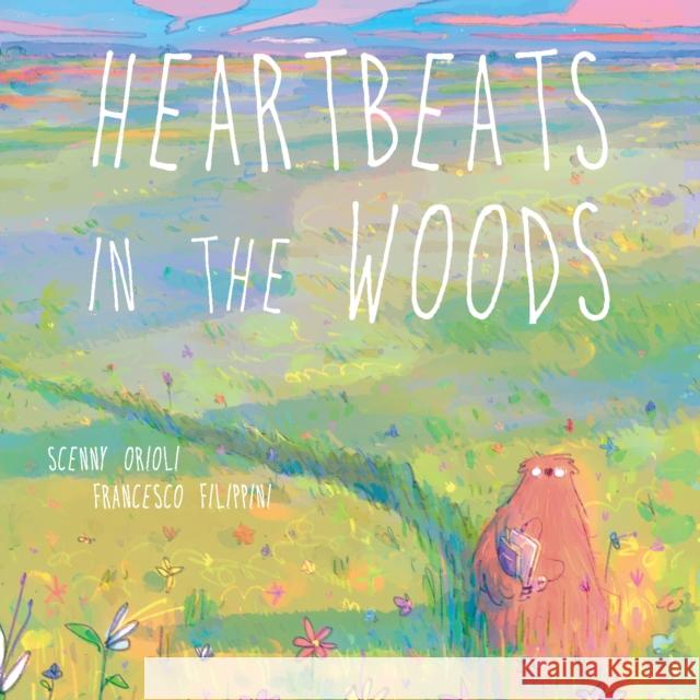 Heartbeats In The Woods: A Children's Book about Hugs, Family, and Friendship Scenny Orioli 9781646046263 Ulysses Press