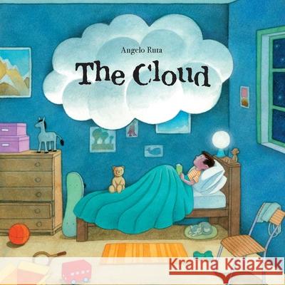The Cloud: A Wordless Book about Dealing with Big Emotions like Fear, Grief, Loss, Sadness, and Anger Angelo Ruta 9781646046270 Bloom Books for Young Readers
