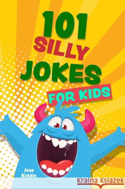 101 Silly Jokes For Kids Editors of Ulysses P 9781646046898 Ulysses Press