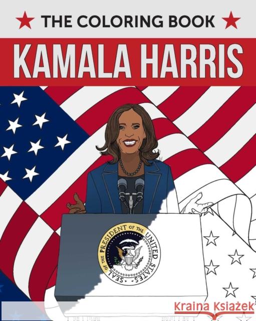 Kamala Harris: The Coloring Book Editors of Ulysses P 9781646048137 Ulysses Press