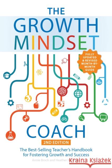 The Growth Mindset Coach, Second Edition: The Best-Selling Teacher's Handbook for Fostering Growth and Success Fully Updated and Revised) Heather Hundley 9781646048236