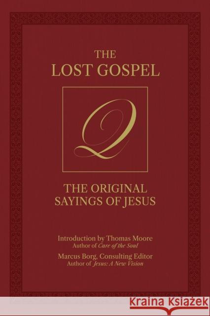 The Lost Gospel Q: The Original Sayings of Jesus Marcus Borg Thomas Moore 9781646048632 Ulysses Press