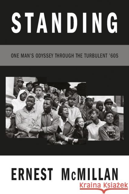 Standing: One Man’s Odyssey During the Turbulent ‘60s  9781646052097 La Reunion Publishing