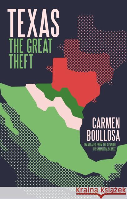 Texas: The Great Theft: 10th Anniversary edition Carmen Boullosa 9781646053537 Deep Vellum Publishing