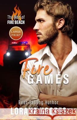 Fire Games: A Christian Romantic Suspense (large print edition) Lorana L Hoopes 9781646064595 Lorana Hoopes