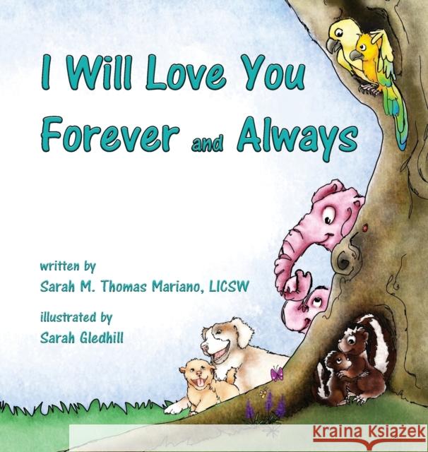 I Will Love You Forever and Always Sarah Mariano 9781646068500