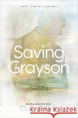 Saving Grayson Chris Fabry 9781646070565 Focus on the Family Publishing