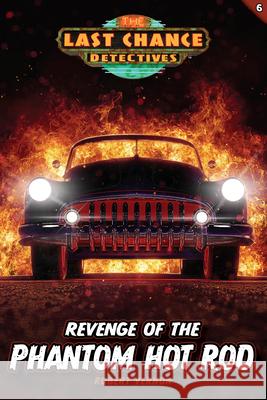 Revenge of the Phantom Hot Rod Robert Vernon 9781646070688 Focus on the Family Publishing