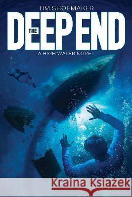 The Deep End Tim Shoemaker 9781646071104 Focus on the Family Publishing