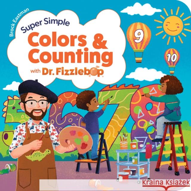 Super Simple Colors and Counting with Dr. Fizzlebop Brock D. Eastman 9781646071685 Focus on the Family Publishing