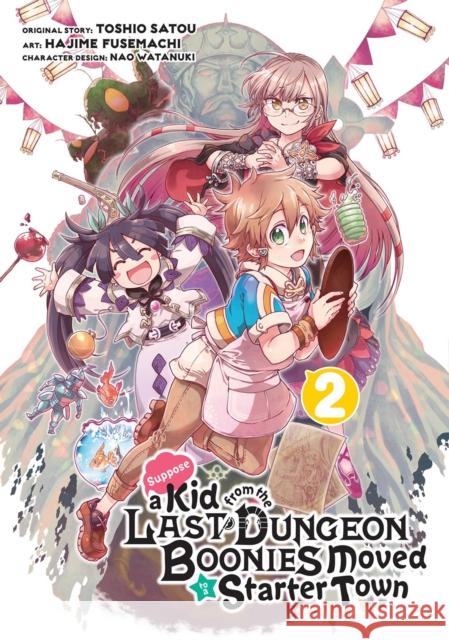 Suppose a Kid from the Last Dungeon Boonies Moved to a Starter Town 02 (Manga) Satou, Toshio 9781646090389 Square Enix Manga