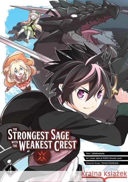 The Strongest Sage with the Weakest Crest 04 Shinkoshoto                              Liver Jam&popo (Friendly Land)           Huuka Kazabana 9781646090464 Square Enix Manga