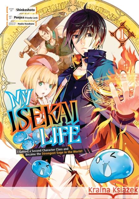 My Isekai Life 01: I Gained a Second Character Class and Became the Strongest Sage in the World! Shinkoshoto                              Ponjea (Friendly Land)                   Huuka Kazabana 9781646090976 Square Enix Manga