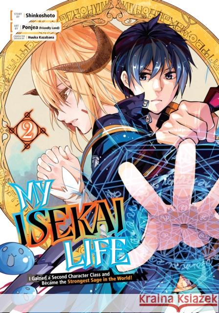 My Isekai Life 02: I Gained a Second Character Class and Became the Strongest Sage in the World! Shinkoshoto                              Ponjea (Friendly Land)                   Huuka Kazabana 9781646090983 Square Enix Manga