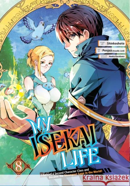 My Isekai Life 08: I Gained A Second Character Class And Became The Strongest Sage In The World! Huuka Kazabana 9781646091140 Square Enix