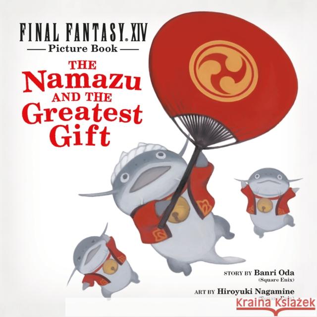 Final Fantasy XIV Picture Book: The Namazu and the Greatest Gift Square Enix 9781646091447 Square Enix