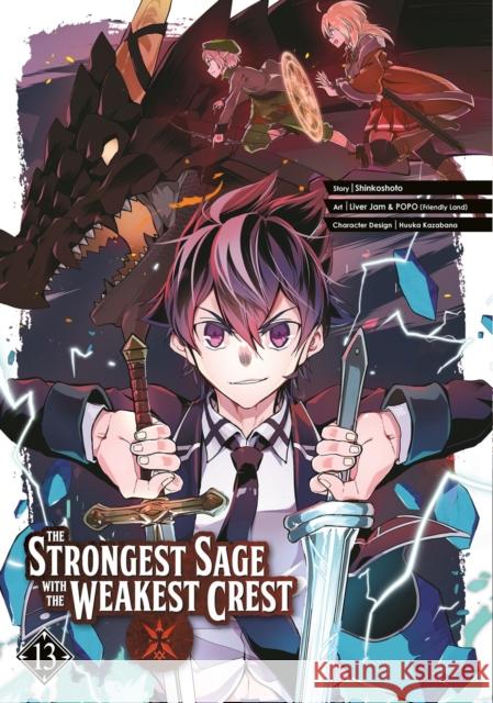 The Strongest Sage With The Weakest Crest 13 Shinkoshoto                              Liver Jam & Popo (Friendly Land)         Huuka Kazabana 9781646091522 Square Enix