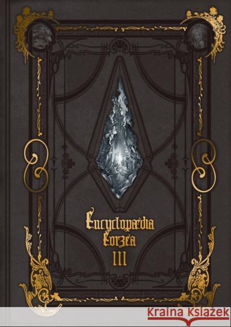 Encyclopaedia Eorzea -The World of Final Fantasy XIV- Volume III Square Enix 9781646092017 Square Enix