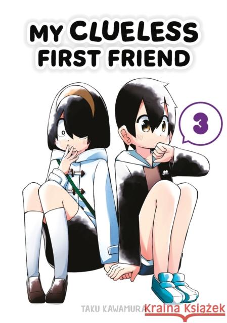 My Clueless First Friend 03 Taku Kawamura 9781646092079 Square Enix