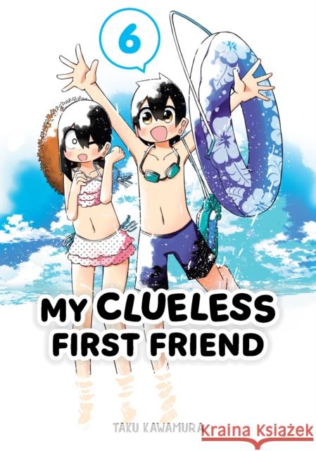 My Clueless First Friend 06 Taku Kawamura 9781646092277 Square Enix