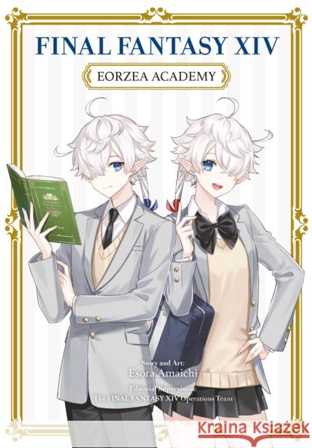 Final Fantasy XIV: Eorzea Academy FINAL FANTASY XIV Operations Team 9781646092352 Square Enix