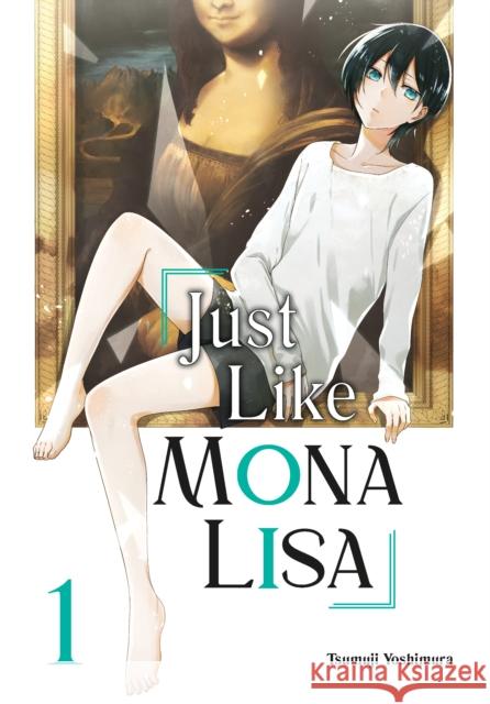 Just Like Mona Lisa 01 Tsumuji Yoshimura 9781646092772