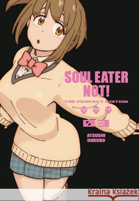 Soul Eater Not!: The Perfect Edition 03 Atsushi Ohkubo 9781646092901 Square Enix