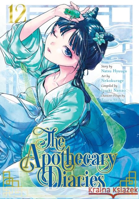 The Apothecary Diaries 12 (Manga) Natsu Hyuuga Nekokurage                               Itsuki Nanao 9781646092963 Square Enix Manga