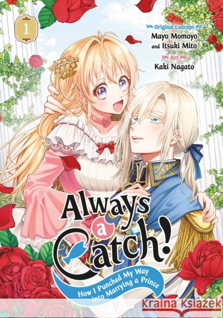 Always a Catch! 01: How I Punched My Way into Marrying a Prince Mayo Momoyo 9781646093083